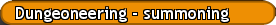 Dungeoneering – summoning